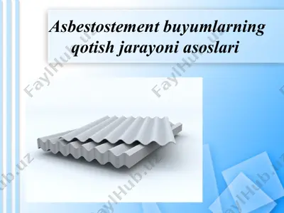 asbestostement buyumlarning qotish jarayoni asoslari — PPT