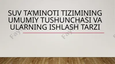 suv ta’minoti tizimining umumiy tushunchasi va ularning ishlash tarzi — PPTX