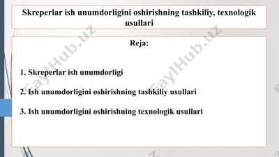 skreperlar ish unumdorligini oshirishning tashkiliy, texnologik usullari — PPTX