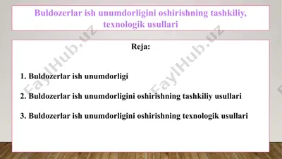 buldozerlar ish unumdorligini oshirishning tashkiliy, texnologik usullari — PPTX