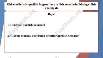 gidromeliorativ qurilishda gruntlar qurilish xossalarini hisobga olish ahamiyati 2 — PPTX