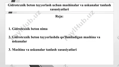 gidrotexnik beton tayyorlash uchun mashinalar va uskunalar tanlash xususiyatlari 2 — PPTX