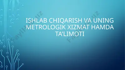 ishlab chiqarish va uning metrologik xizmat hamda ta'limoti — PPTX