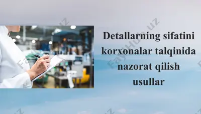 detallarning sifatini korxonalar talqinida nazorat qilish usullar — PPTX