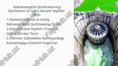 gidroenergetik qurilmalarning kavitatsion va gidro-abraziv yeyilishi — PPTX