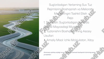 tuzlanish: sug'oriladigan yerlarning suv tuz rejimlarini boshqarish va meliorativ monitoringnitashkiletish — PPTX