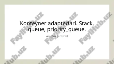 konteyner adapterlari. stack, queue, priority_queue.pptx — PPTX