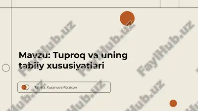 tuproq va uning tabiiy xususiyatlari.pptx — PPTX
