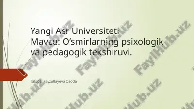 o‘smirlarning psixologik va pedagogik tekshiruvi.pptx — PPTX