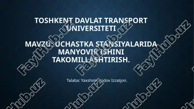 uchastka stansiyalarida manyovir ishini takomillashtirish.pptx — PPTX