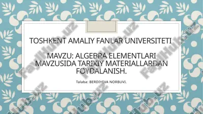 algebra_elementlari_mavzusida_tarixiy_materiallardan_foydalanish.pptx — PPTX
