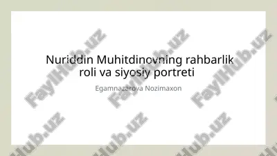 nuriddin muhitdinovning rahbarlik roli va siyosiy portreti.pptx — PPTX