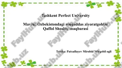 ozbekistondagi_muqaddas_ziyoratgohlar_qaffol_shoshiy_maqbarasi.pptx — PPTX