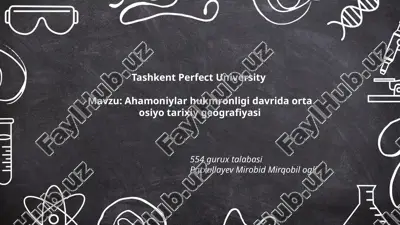 ahamoniylar_hukmronligi_davrida_orta_osiyo_tarixiy_geografiyasi.pptx — PPTX