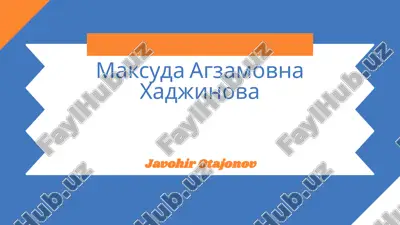 maksuda agzamovna xadjinova.pptx — PPTX