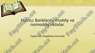 banklarda moddiy va nomoddiy aktivlar.pptx — PPTX