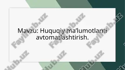huquqiy ma’lumotlarni avtomatlashtirish.pptx — PPTX