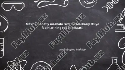 hanafiy_mazhabi_rivojida_markaziy_osiyo_faqihlarining_roli_va_hissasi.pptx — PPTX