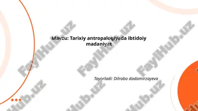 tarixiy antropalogiyada ibtidoiy madaniyat.pptx — PPTX