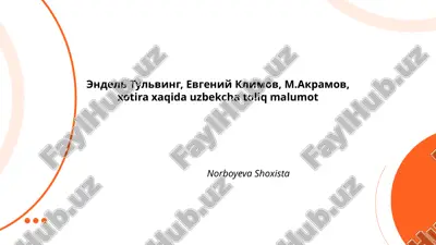 endel_tulving,_evgeniy_klimov,_m_akramov,_xotira_xaqida_uzbekcha.pptx — PPTX