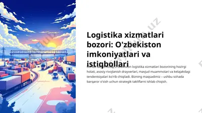logistika xizmatlari bozori: o'zbekiston imkoniyatlari va istiqbollari — PPTX