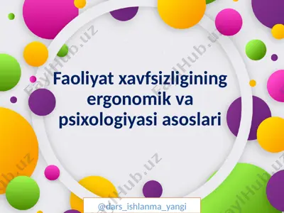 5_mustaqil_ish_faoliyat_xavfsizligining_ergonomik_va_psixologiyasi — PPTX
