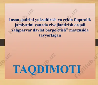 inson qadrini yuksaltirish va erkin fuqarolik jamiyatini yanada rivojlantirish orqali xalqparvar davlat barpo etish — PPTX