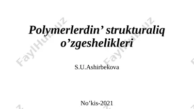 polymerlerdin’ strukturaliq o’zgeshelikleri — PPTX