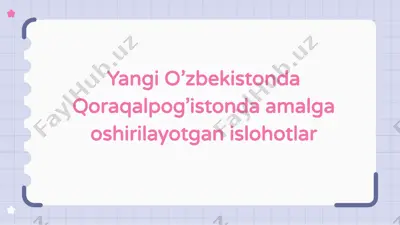 yangi o’zbekistonda qoraqalpog’istonda amalga oshirilayotgan islohotlar — PPTX