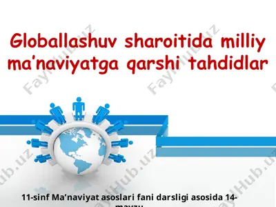 globallashuv sharoitida milliy ma'naviyatga qarshi tahdidlar 11-sinf — PPTX