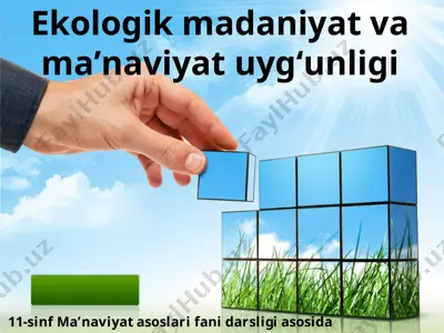 ekologik madaniyat va ma’naviyat uyg‘unligi 11-sinf — PPT