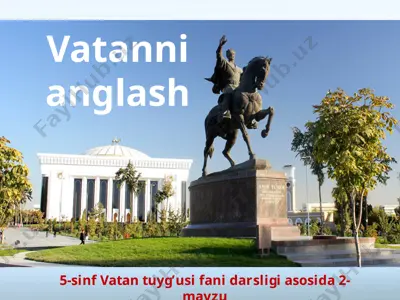 vatanni anglash 5 - sinf. vatan tuyg'usi — PPTX