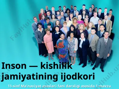 inson — kishilik jamiyatining ijodkori 11-sinf — PPTX