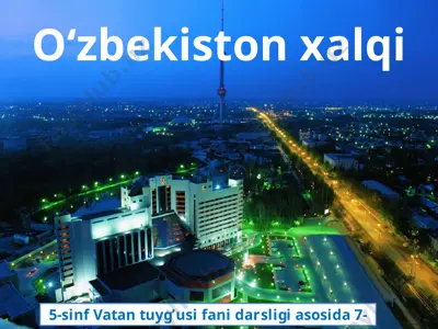 o‘zbekiston xalqi 5 - sinf. vatan tuyg'usi — PPTX