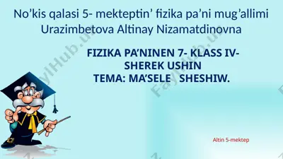 7-kl ma'sele sheshiw no'kis qalasi 5-mek — PPTX