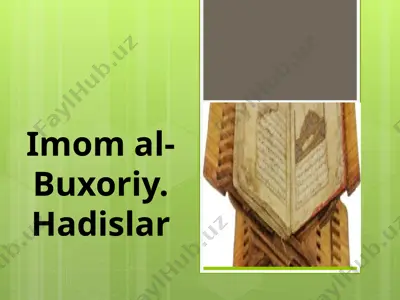 5-sinf. imom al-buxoriy hayoti va faoliyati. hadislar — PPTX