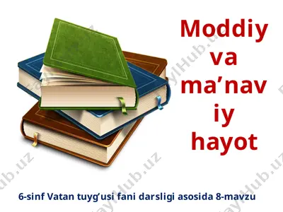 moddiy va ma’naviy hayot  6 - sinf. vatan tuyg'usi — PPTX