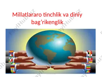millatlararo tinchlik va diniy bag’rikenglik — PPTX