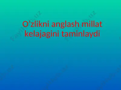 o’zlikni anglash millat kelajagini taminlaydi — PPT