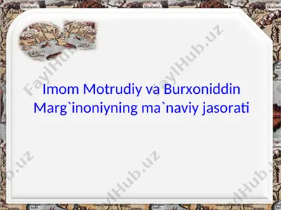 imom motrudiy va burxoniddin marg`inoniyning ma`naviy jasorati — PPT