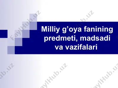 milliy g’oya fanining predmeti, madsadi va vazifalari — PPTX