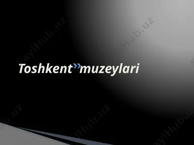 toshkent muzeylari — PPTX