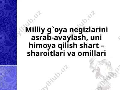 milliy g`oya negizlarini asrab-avaylash, uni himoya qilish shart – sharoitlari va omillari — PPTX