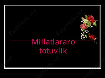 millatlararo totuvlik dars ishlanma — PPT