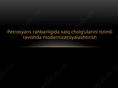 petrosyans rahbarligida xalq cholg’ularini tizimli ravishda modernizatsiyalashtirish — PPTX