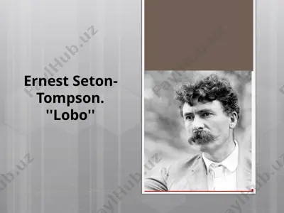 7-sinf. ernest seton-tompson. ''lobo'' — PPTX