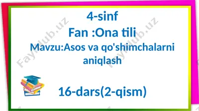 4_sinf_ona_tili_asos_va_qo`shimchalarni_aniqlash_16_d_2_qism_ — PPTX
