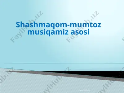 shashmaqom-mumtoz musiqamiz asosi — PPTX