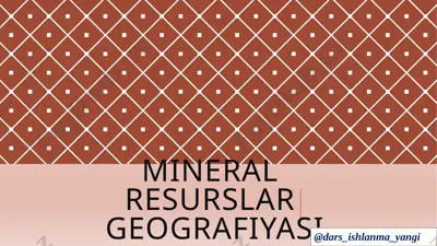 9_sinf_geografiya_04_dunyo_tabiiy_resurslari_mineral_resurslar_geografiyasi+ — PPTX