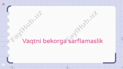 vaqtni bekorga sarflamaslik — PPTX